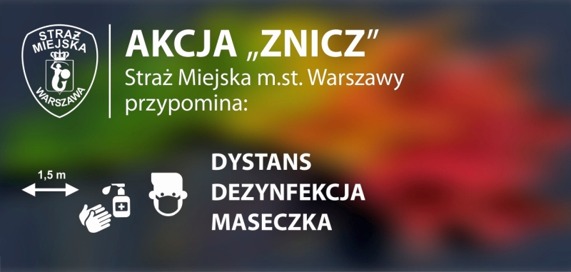 Infografika: tarcza herbowa Straży Miejskiej w lewym górnym rogu, obok napis "Akcja Znicz" oraz "Straż Miejska m.st. Warszawy przypomina: dystans, dezynfekcja, maseczka".