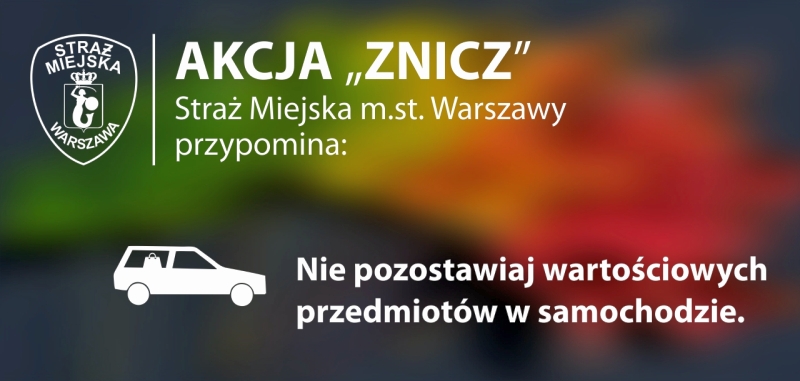 Infografika: tarcza herbowa Straży Miejskiej w lewym górnym rogu, obok napis "Akcja Znicz" oraz "Straż Miejska m.st. Warszawy przypomina: nie pozostawiaj wartościowych przedmiotów w samochodzie".